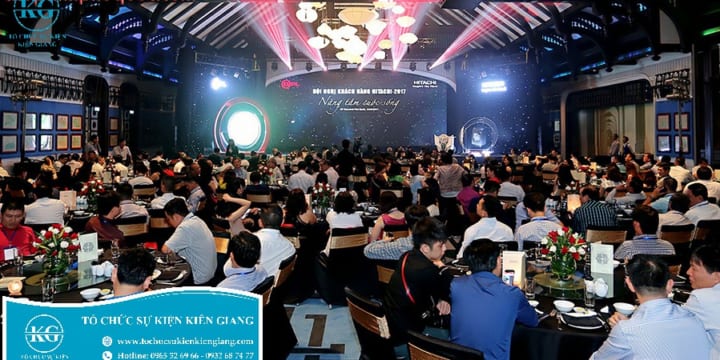 Dịch vụ tổ chức hội nghị khách hàng chuyên nghiệp tại Kiên Giang